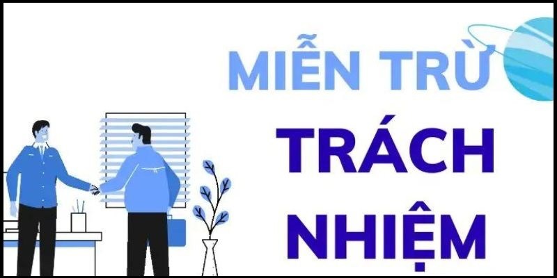 Miễn trừ trách nhiệm – Điều cần lưu ý khi tham gia Cf68  